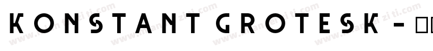 Konstant Grotesk字体转换